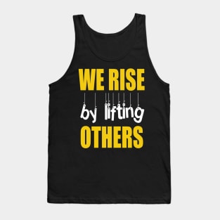 CHRISTIAN PROVERB AND MINDSET : WE RISE BY LIFTING OTHERS Tank Top